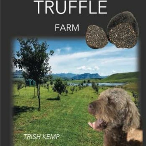 FREE EPUB 📨 THE STORY OF AN AFRICAN TRUFFLE FARM by  TRISH KEMP &  ROBERT KEMP PDF E