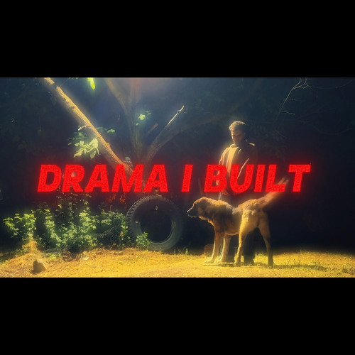 DRAMA I BUILT