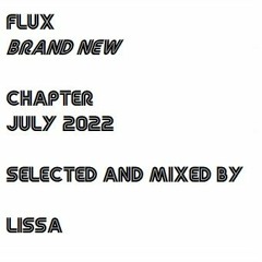 FLUX Brand New - Chapter 3 July 2022 - Selected and mixed by LISSA