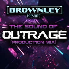 Brownley - The Sound Of Outrage (2025 Production Mix)