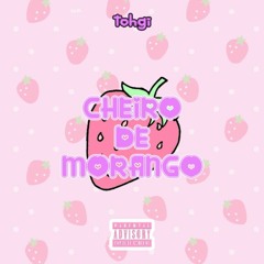 @_tohgi_ - Cheiro de morango (prod.FM)