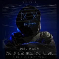MADX X DJ WEEZY - NOU KA BA YO SON...