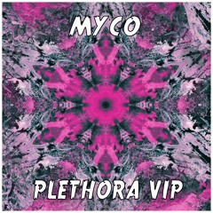 Myco - Plethora VIP (FREE DL)