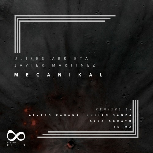 PREMIERE: Ulises Arrieta, Javier Martinez - Mecanikal (Álvaro Cabana & Julian Sanza Remix)