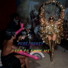 BEYONCE - PURE/HONEY X USED TO KNOW ME