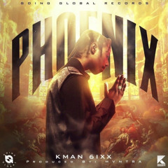 Kman 6ixx - Phoenix