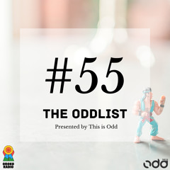 The Oddlist #55
