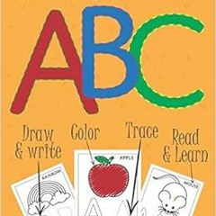 [GET] [EBOOK EPUB KINDLE PDF] ABC Activity Workbook : Draw & Write, Color, Trace, Read & Learn: My F