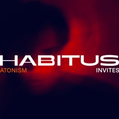 HABITUS Invites #57: Atonism