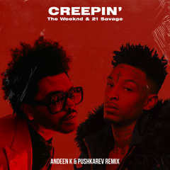 The Weeknd & 21 Savage - Creepin'  (Andeen K & Pushkarev Extended Mix)