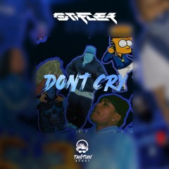 DONT CRY - (Stifler Remix)