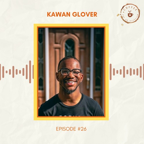 26. Kawan Glover on Overcoming Adversity and Finding Light at the End of the Tunnel