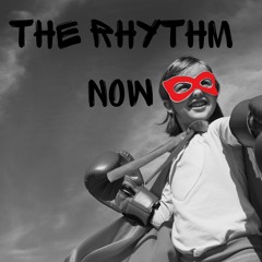 The Rhythm Now