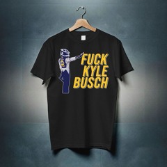 Fuck Kyle Busch unisex shirt