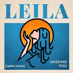 Leila - Missing You (cypher. Remix)