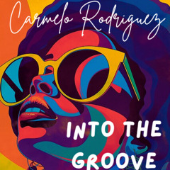 Carmelo Rodriguez - Into The Groove