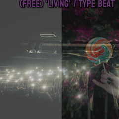 (FREE) 'Living' / Type Beat - (Prod YeeBoi97)