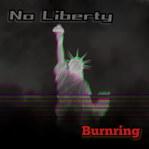 Burnring - No Liberty