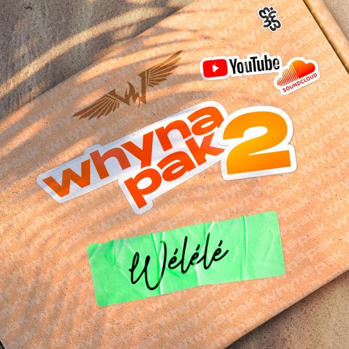 WhynaPak 2 (Part 3/4)- Wélélé