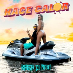 Kaleb Di Masi - Hace Calor (Javier Hernández Remix 2022)