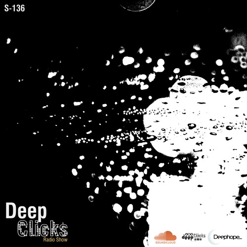 Deep Clicks Radio Show - 136