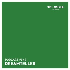 3rd Avenue Podcast 043 - Dreamteller