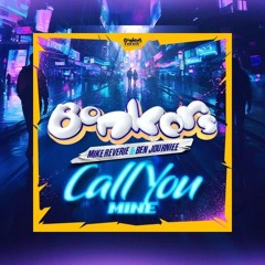 Mike Reverie x Ben Journiee - Call you mine- Bonkers