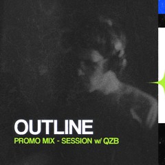 Outline - Stimulating Frequencies Session w/ QZB Promo Mix