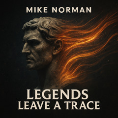 Legends Leave a Trace - Mike Norman
