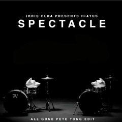 Idris Elba - Spectacle (All Gone Pete Tong Edit)