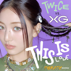 TWICE vs. XG - This Is Love (POMATIC Mashup)