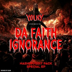 Da Faith Ignorance(Mashup,Edit Special.Ep)