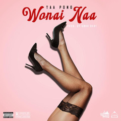YAA PONO - WONAI NAA (PROD BY UNDA BEAT)