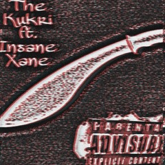 The Kukri (ft. Insane Xane) [prod. GerXm]
