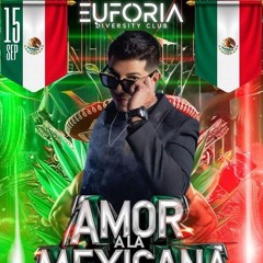 ARTURO ESTRADA - AMOR A LA MEXICANA EUFORIA DJ SET