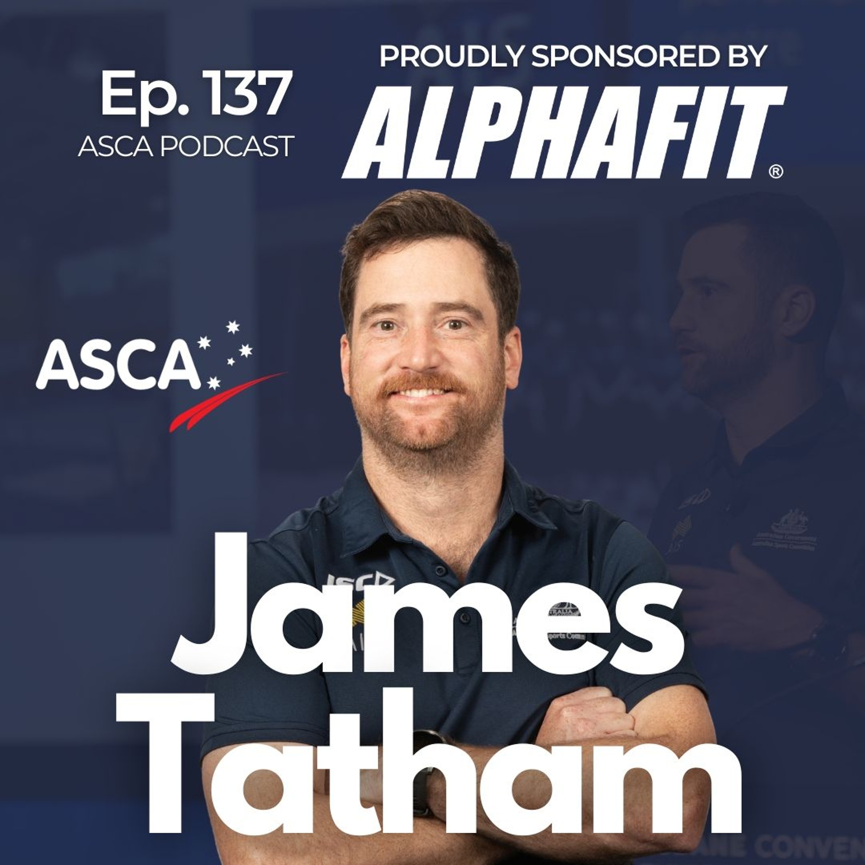 ASCA Podcast #137 - James Tatham