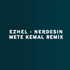 Ezhel - Nerdesin (Mete Kemal Remix)