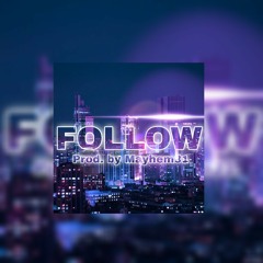Follow (Beat) Prod. By Mayhem31