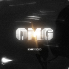 sorry xoxo - OMG [prod.@sorryxoxosos]