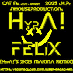 HypA! - FELiX (HypA!'s 2K25 Makina Remix)[24 BiT MASTER 1]