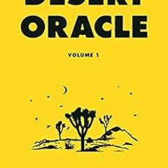 [Get] [EPUB KINDLE PDF EBOOK] Desert Oracle: Volume 1: Strange True Tales from the American Southwes