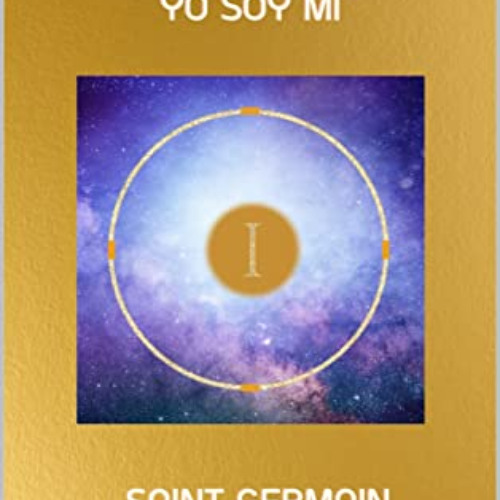 [GET] EBOOK 📩 CONSCIENCIA YO SOY MÍ: SAINT GERMAIN (Spanish Edition) by  SAINT GERMA