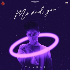 Me And You By Yuvraj | Coin Digital | New Punjabi Songs 2022