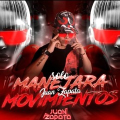 SOLO JUAN ZAPATA MANEJARA TUS MOVIMIENTOS (EDICION  HBD )2024