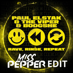 Paul Elstak, The Viper & Boogshee - RAVE RINSE REPEAT (MISS PEPPER EDIT)