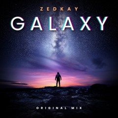 Galaxy - Zed Kay (Original Mix).mp3