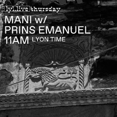 'Mani' #8 w/ Prins Emanuel 2024-11-28 @ Lyl Radio