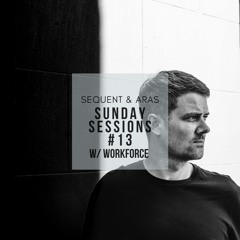 Sunday Sessions #13 w/ Workforce