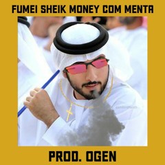 Fumei Sheik Money Com Menta (Prod. Ogen) - 125 BPM - R$80,00