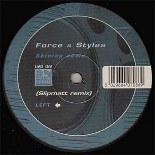 Force And Styles - Shining Down (Slipmatt Remix) - UK Dance (1997)